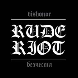 Rude Riot : Dishonor